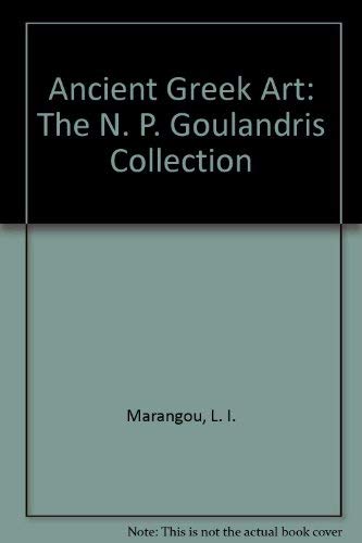 ANCIENT GREEK ART The N. P. Goulandris Collection