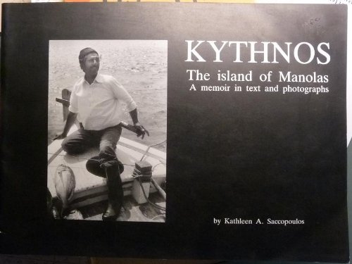 Kythnos: The Island of Manolas: A Memoir in Text and Photographs