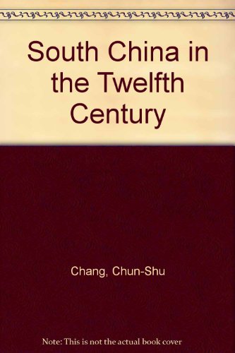 South China in the Twelfth Century: A Translation of Lu Yu's Travel Diaries, July 3-December 6, 1...