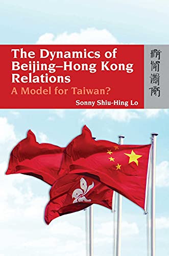 Dynamics of Beijing-hong Kong Relations : A Model for Taiwan