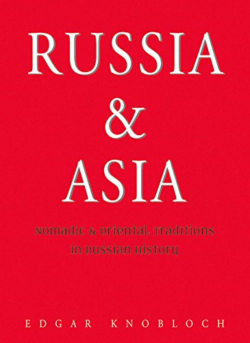Russia and Asia : Nomadic and Oriental Traditions in Russian History