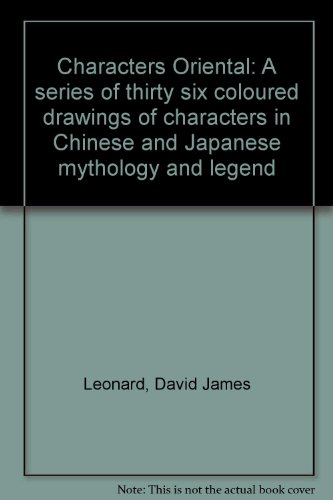 Characters Oriental: A Series of thirty six coloured drawings of Characters in Chinese & Japanese...