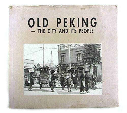 Old Peking - The city and its people