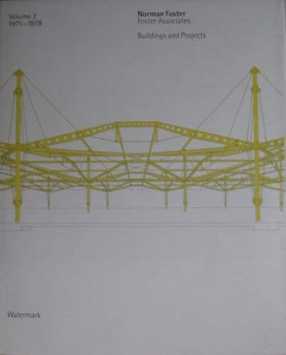Norman Foster, Foster Associates: Buildings and Projects (Volume 2) 1971-1978