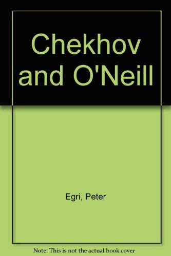 Chekhov and O'Neill: The Uses of the Short Story in Chekhov's and O'Neill's Plays.