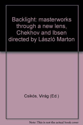 Backlight: masterworks through a new lens, Chekhov and Ibsen directed by László Marton