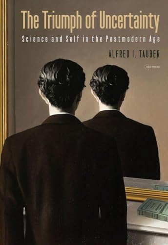 Triumph of Uncertainty : Science and Self in the Postmodern Age