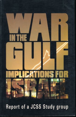 War in the Gulf: Implications for Israel Report of a Jaffee Center Study [JCSS] Group