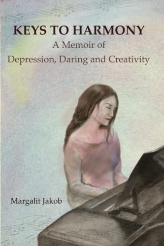 Keys to Harmony: Memoir of Depression, Daring, and Creativity