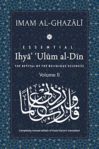 Essential Ihya' 'ulum Al-din - Volume 2: the Revival of the Religious Sciences (paperback or Softback)
Essential Ihya' 'ulum Al-din - Volume 2: the Revival of the Religious Sciences (paperback or Softback)