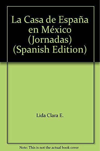 La Casa de España En Mexico. Con La Colaboracion de J. A. Matesanz
