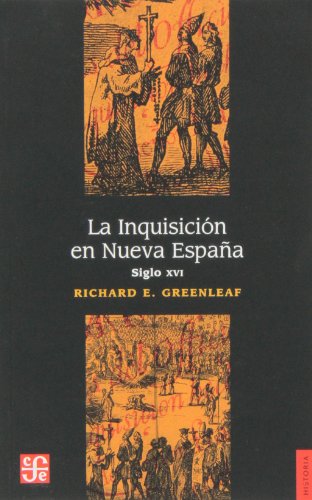 La Inquisición En Nueva España. Siglo Xvi.
