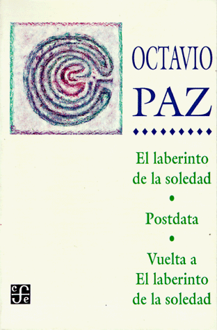 El Laberinto De la Soledad / Postdata / Vuelta a El Laberinto De la Soledad (Coleccion Popular) (Spanish Edition)
El Laberinto De la Soledad / Postdata / Vuelta a El Laberinto De la Soledad (Coleccion Popular) (Spanish Edition)