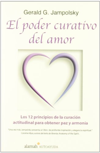 El Poder Curative del Amor = Teach Only Love (Spanish Edition)
