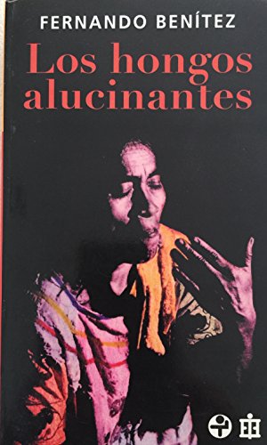 Los hongos alucinantes