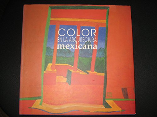 Color en la arquitectura mexicana / Color in Mexican Architecture (Spanish and English Edition)