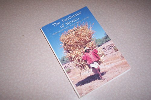 The Tarahumar of Mexico: Their Environment and Material Culture