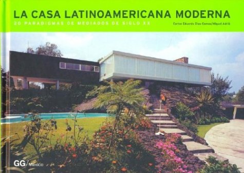 CASA LATINOAMERICANA MODERNA: 20 PARADIGMAS DE MEDIADOS DE SIGLO XX