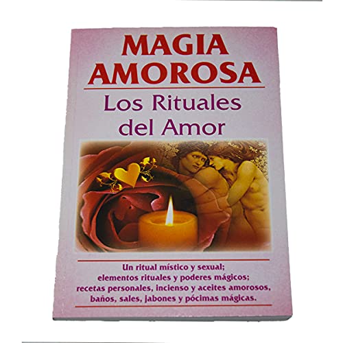 Magia Amorosa: Los Rituales del Amor (Spanish Edition)