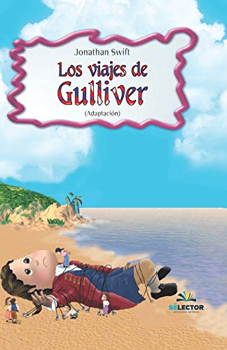 Los viajes de Gulliver (Clasicos Para Ninos/ Classics for Children) (Spanish Edition)
Los viajes de Gulliver (Clasicos Para Ninos/ Classics for Children) (Spanish Edition)