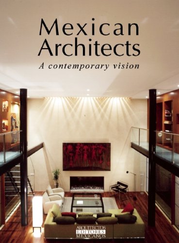 Mexican Architects/Arquistectos Mexicanos: A Contemporary Vision/Una Vision Contemporanea
