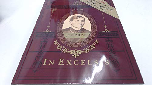 IN EXCELSIS; The Mission of Jose P. Rizal, Humanist and Philippine National Hero -