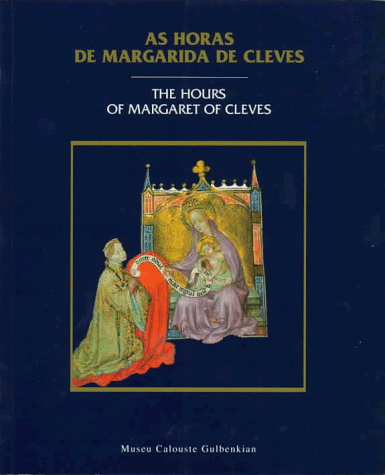 As Horas de Margarida de Cleves. The hours of Margaret of Cleves