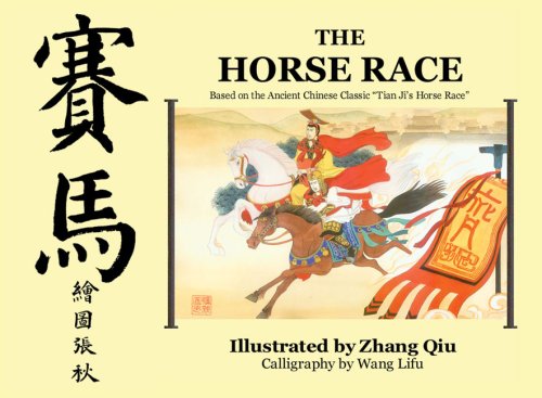 The Horse Race: Based On The Ancient Chinese Classic Andquot; Tian Ji's Horse Race