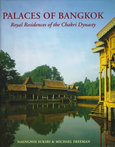 Palaces of Bangkok: Royal Residences of the Chakri Dynasty