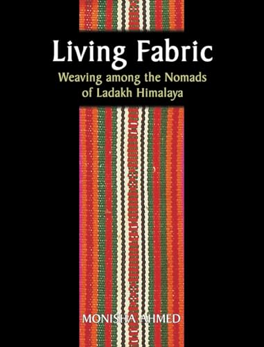 Living Fabric: Weaving Among the Nomads of Ladakh Himalaya