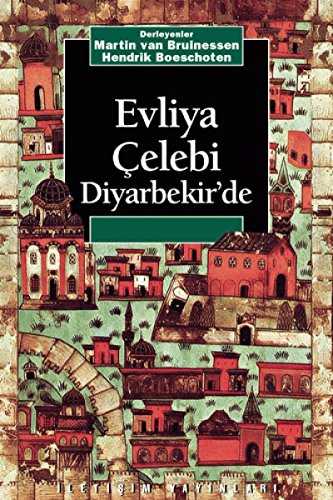 Evliya Çelebi Diyarbekir'de. [= Evliya Çelebi in Diyarbekir]. Translated by Tansel Güney.