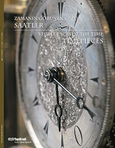 Visible faces of the time: Timepieces.= Zamanin görünen yüzü: Saatler. [Exhibition catalogue].