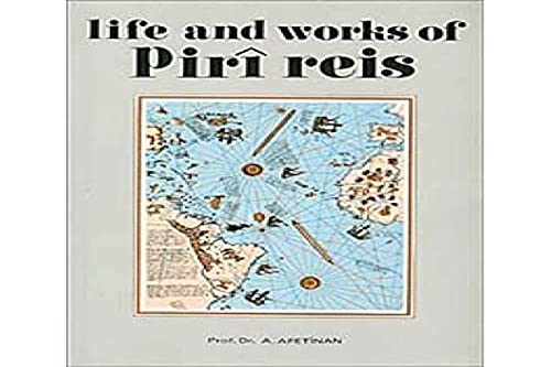 Life and works of Piri Reis. The oldiest map of America. Translated from Turkish by Leman Yolac, ...