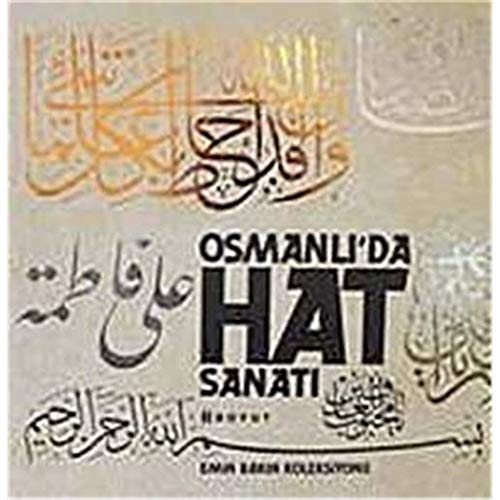 Osmanli'da hat sanati. Emin Barin Koleksiyonu. Prep. by Arzu Karamani Pekin.; Texts by M. Ugur De...