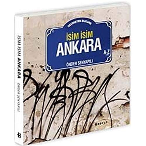 Geçmisten bugüne isim isim Ankara.