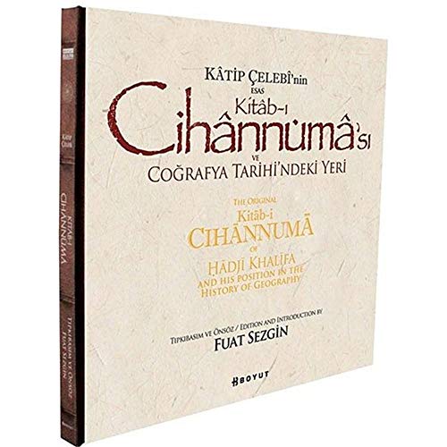 The book of cihannuma: A 360 year old story / The original Kitab-i Cihannuma of Hadji Khalifa and...