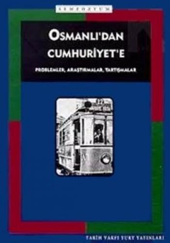 Osmanli'dan Cumhuriyet'e problemler, arastirmalar, tartismalar. 1. Uluslarasi Tarih Kongresi, 24-...