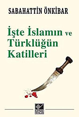 Iste Islamin ve Türklügün katilleri.