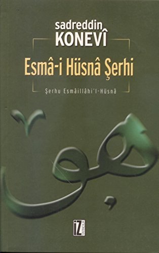 Esmâ-i Hüsnâ serhi. Serhu Esmâillahi'l-Hüsnâ. Prep. by Ekrem Demirli.