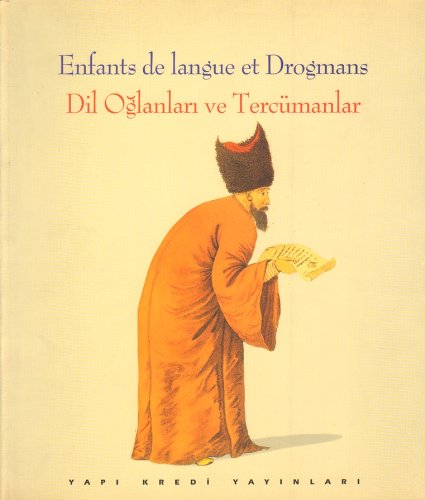 Enfants De Langue Et Drogmans - Dil Oglanlari Ve Tercumanlar