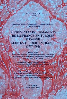 Representants permanents de la France en Turquie, (1536-1991) et de la Turquie en France, (1797-1...