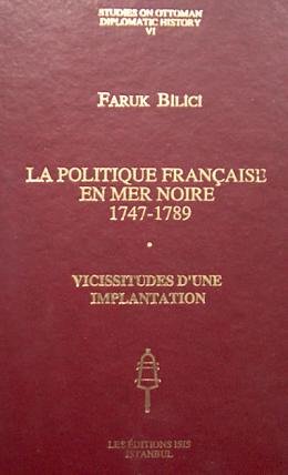 La politique Française en Mer Noire, 1747-1789: Vicissitudes d'une implantation.