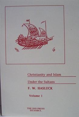 Christianity and Islam under the Sultans. 2 volumes set.