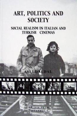 Art, politics and society: Social realism in Italian and Turkish cinemas.