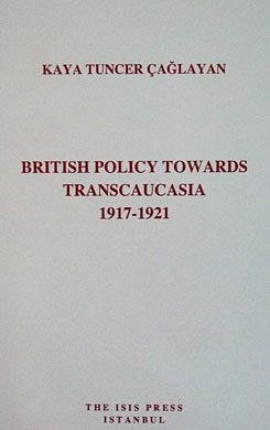 British policy towards Transcaucasia, 1917-1921.