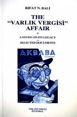 The 'Varlik Vergisi' Affair: A study on its legacy. Selected documents.