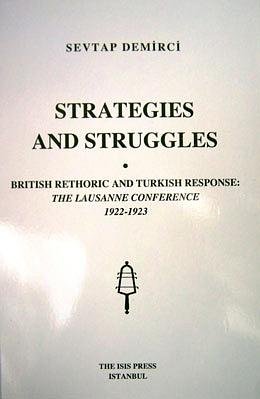 Strategies and struggles. British rethoric and Turkish response: The Lausanne Conference, 1922-1923.