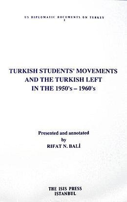 Turkish students' movements and the Turkish Left in the 1950's - 1960's.