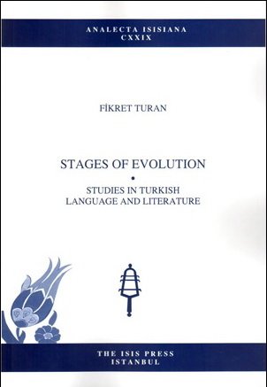 Stages of evolution: Studies in Turkish language and literature.