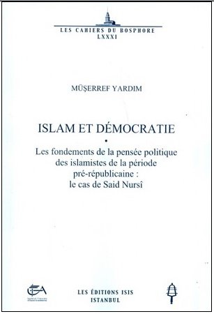 Islam et democratie: Les fondements de la pensee politique des islamistes de la periode pre-repub...